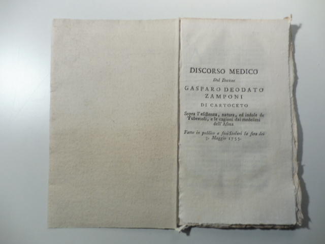Discorso medico del dottore Gasparo Deodato Zamponi di Cartoceto sopra l'esistenza, natura ed indole de tubercoli e le cagioni dai medesimi dell'asma fatto in pubblico a suoi scolari la sera del 3 maggio 1755